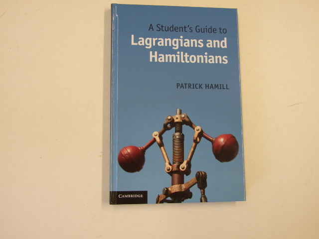 Student's Guide to Lagrangians and Hamiltonians
