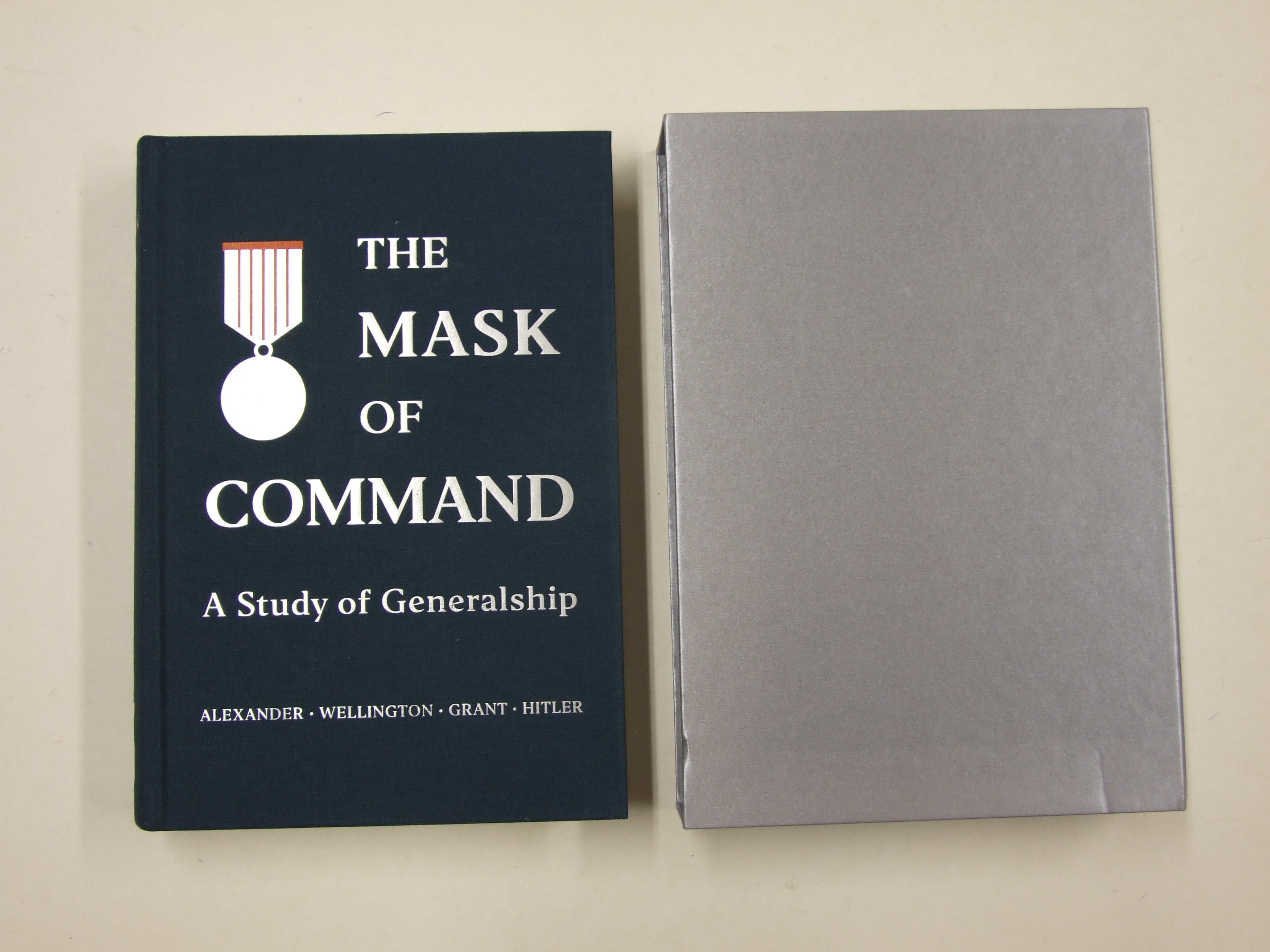 The Mask of Command. A Study of Generalship